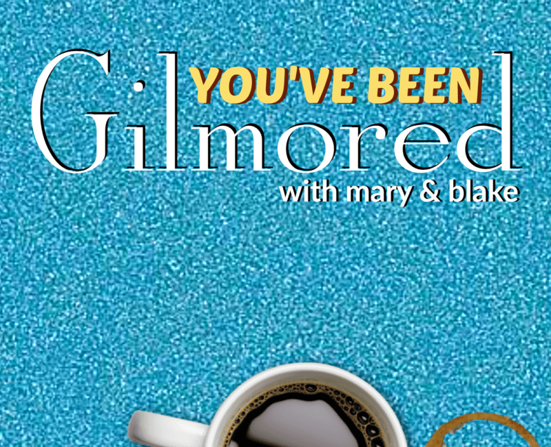 You've Been Gilmored: A Gilmore Girls Podcast