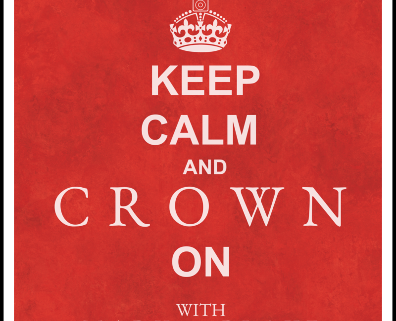 Keep Calm and Crown On: The Crown Podcast Artwork