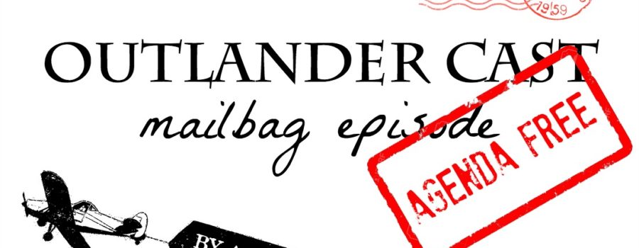 Outlander Cast: Agenda Free Mailbag Episode 1