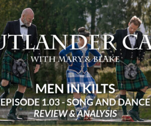 Men In Kilts: Episode 3 - Song And Dance Review And analysis