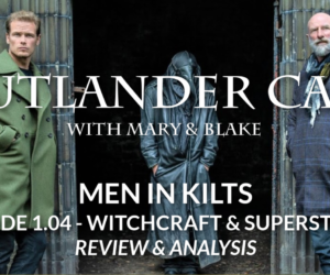 Men In Kilts: episode 4 - Witchcraft and superstition review