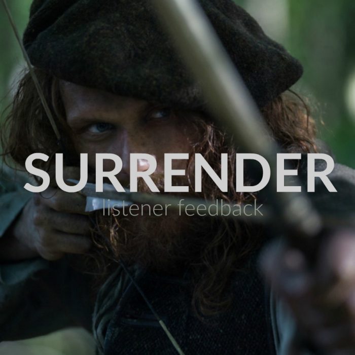 Outlander Surrender, Outlander 3.02 Listener Feedback Surrender