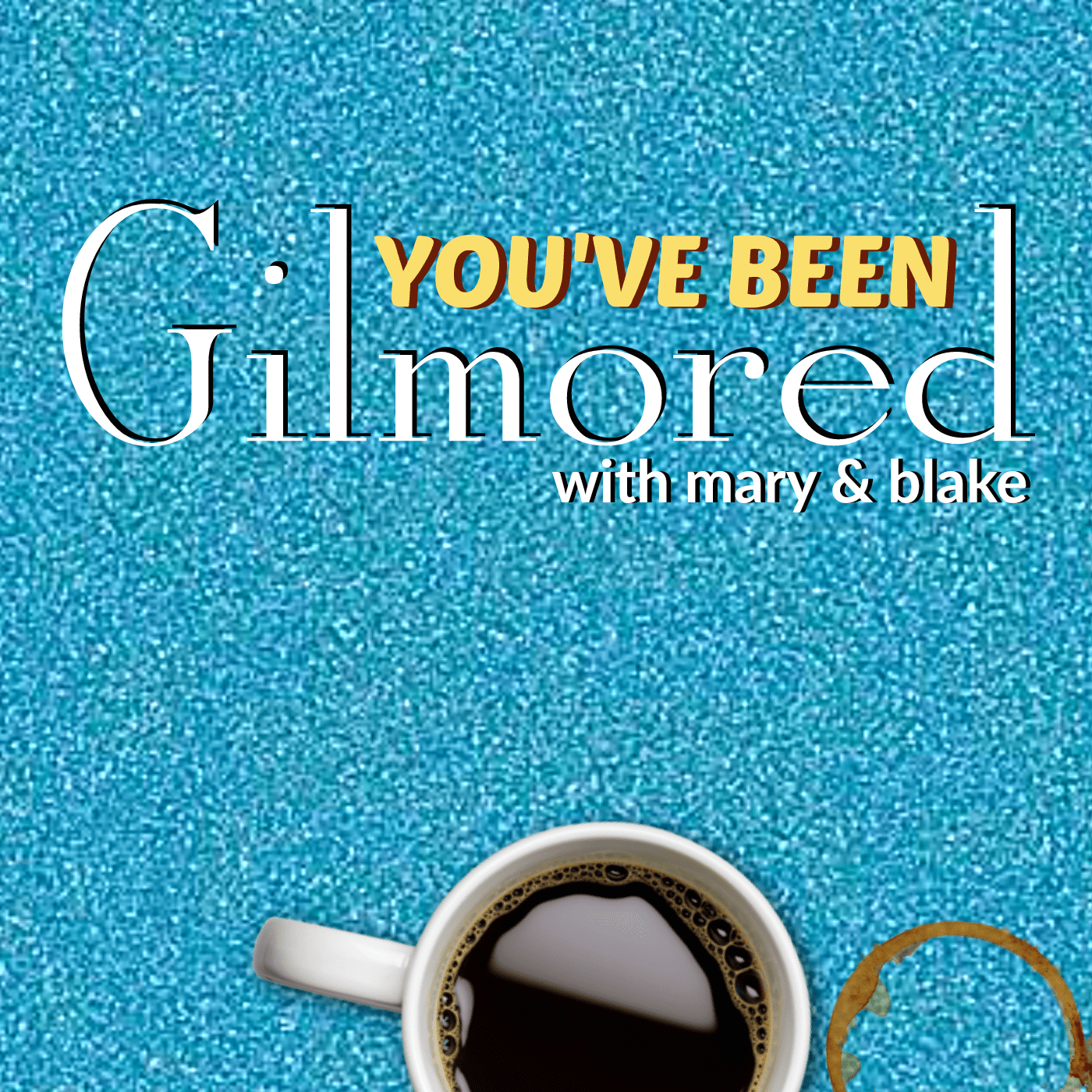 You've Been Gilmored: A Gilmore Girls Podcast
