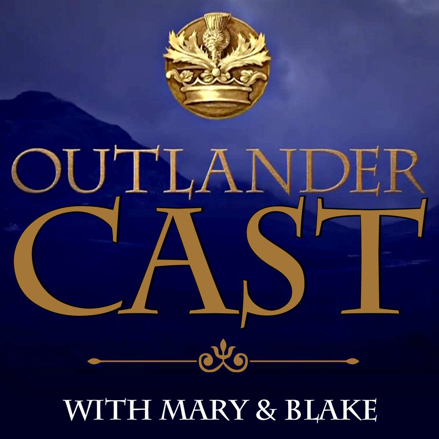 Outlander Cast: An Outlander Podcast From Mary & Blake Media