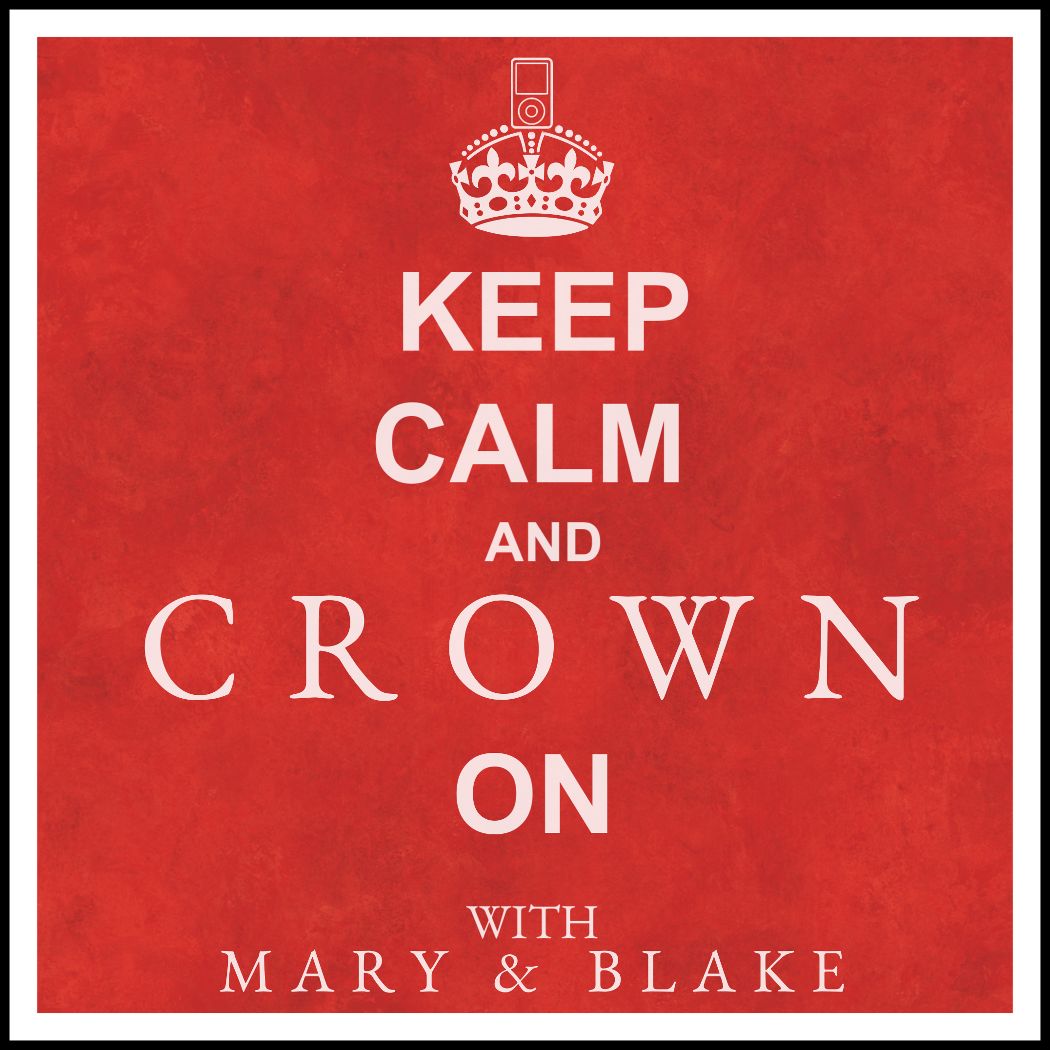 Keep Calm and Crown On: The Crown Podcast Artwork
