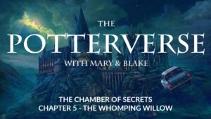The Potterverse: Chapter 5 – The Whomping Willow | The Chamber Of Secrets podcast artwork