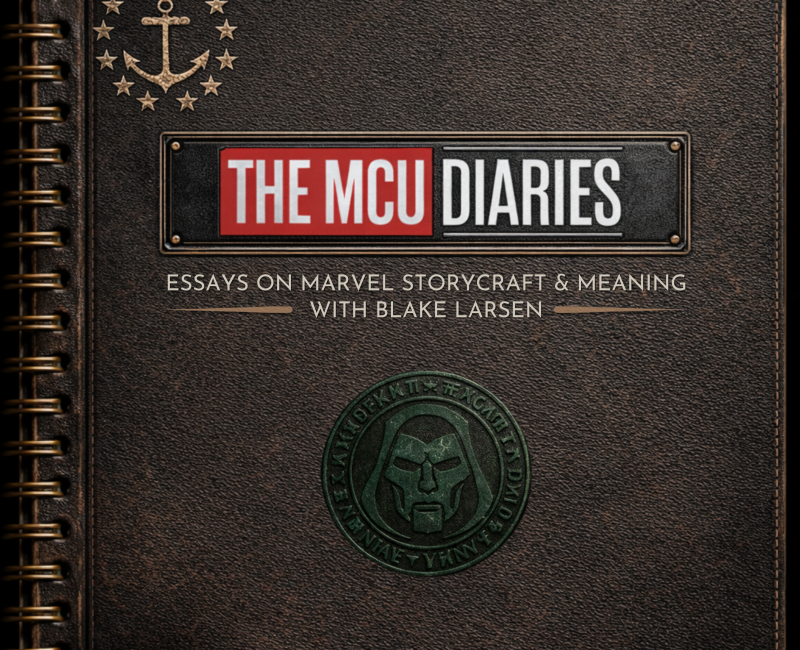 THE MCU DIARIES ESSAYS-ON-MARVEL-STORYCRAFT-MEANING