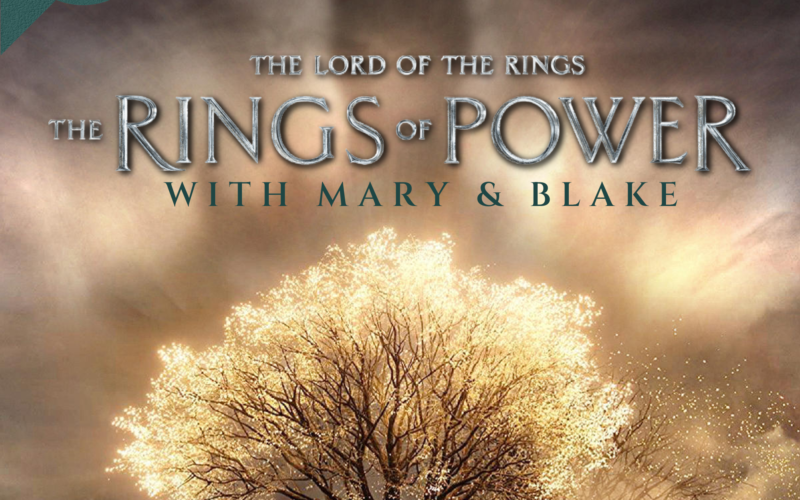 The Rings Of Power With Mary & Blake Podcast 1