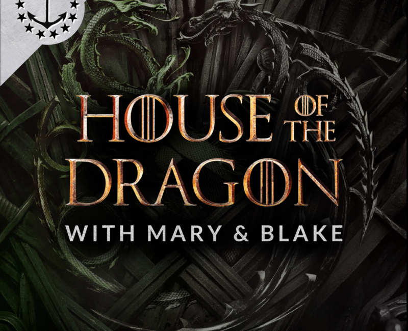 House Of The Dragon Podcast Mary & Blake Artwork